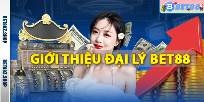 Đại Lý Bet88 - Kiếm Thu Nhập Thụ Động Hoa Hồng Đến 70%