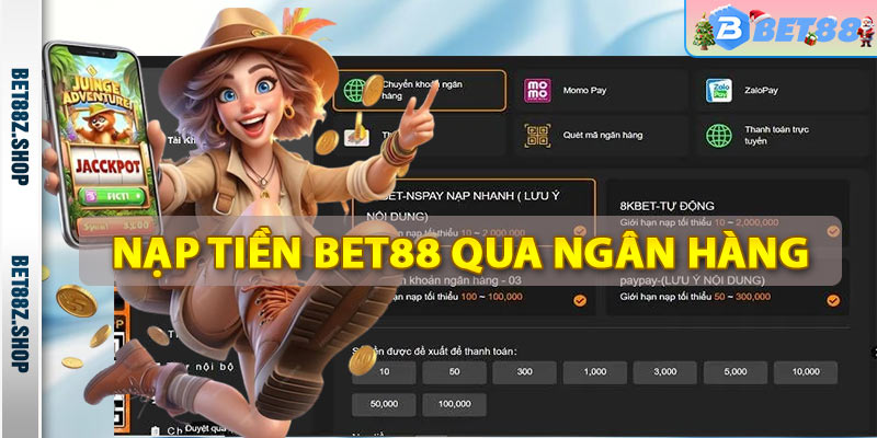 Nạp tiền bet88 qua tài khoản ngân hàng trực tuyến