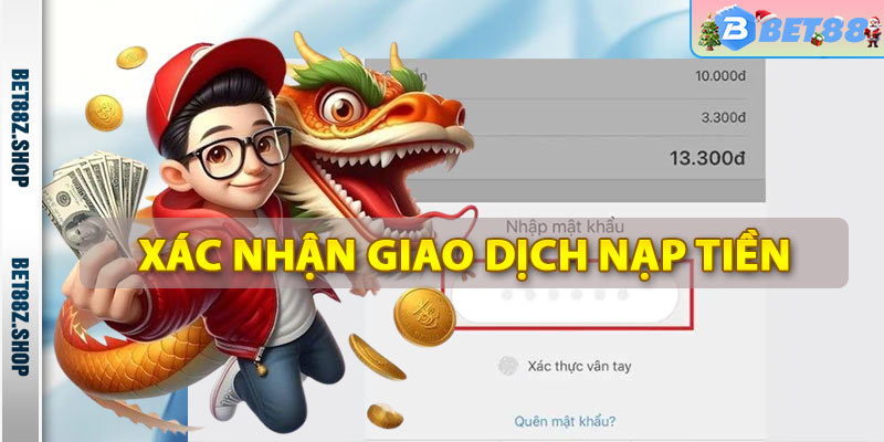 Xác nhận giao dịch nạp tiền bet88